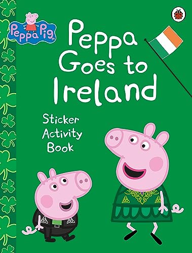 Peppa Pig: Peppa Goes to Ireland Sticker Activity von Ladybird