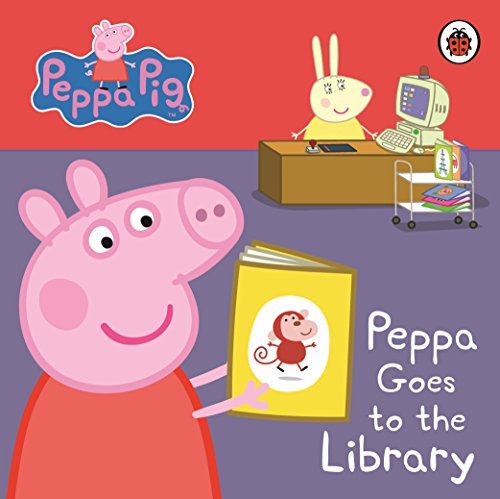 Peppa Pig: Peppa Goes to the Library: My First Storybook Peppa Pig: Peppa Goes to the Library: My First Storybook