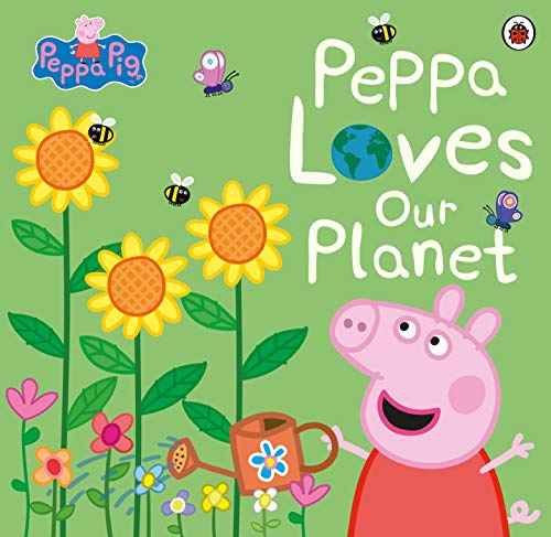 Peppa Pig: Peppa Loves Our Planet Peppa Pig: Peppa Loves Our Planet von Penguin
