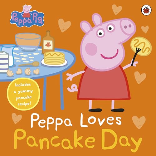 Peppa Pig: Peppa Loves Pancake Day Peppa Pig: Peppa Loves Pancake Day von Ladybird