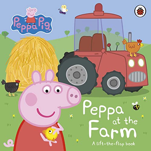 Peppa Pig: Peppa at the Farm: A Lift-the-Flap Book von Ladybird