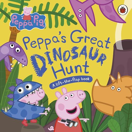 Peppa Pig: Peppa’s Great Dinosaur Hunt: A Lift-the-Flap Book von Ladybird