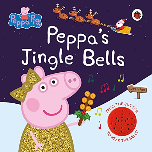 Peppa Pig: Peppa's Jingle Bells: Tönendes Buch