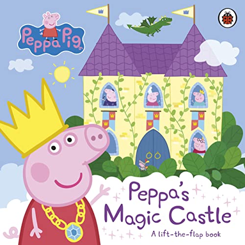 Peppa Pig: Peppa's Magic Castle: A lift-the-flap book von Ladybird