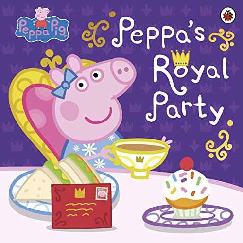 Peppa Pig: Peppa's Royal Party: Celebrate A Royal Weekend von Ladybird