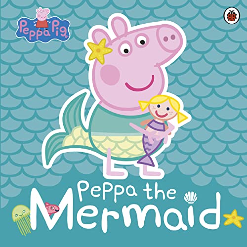 Peppa Pig: Peppa the Mermaid Peppa Pig: Peppa the Mermaid