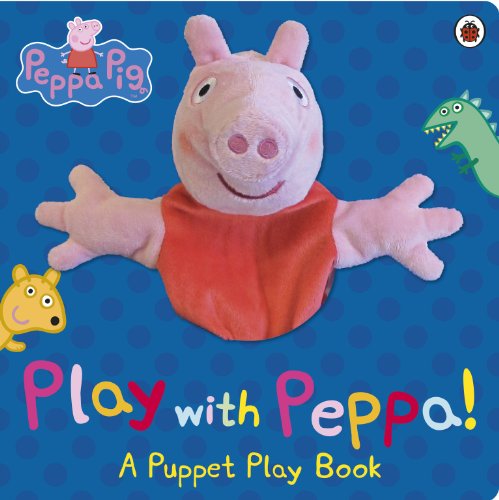 Peppa Pig: Play with Peppa Hand Puppet Book Peppa Pig: Play with Peppa Hand Puppet Book von Penguin
