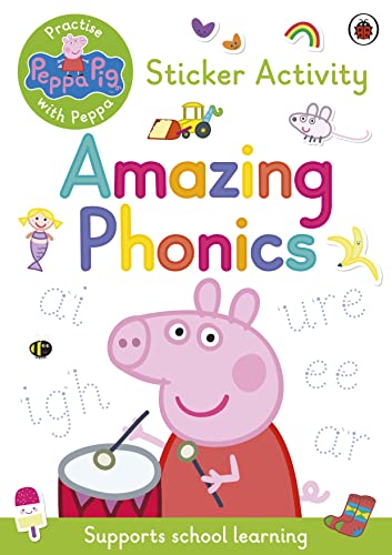 Peppa Pig: Practise with Peppa: Amazing Phonics: Sticker Book