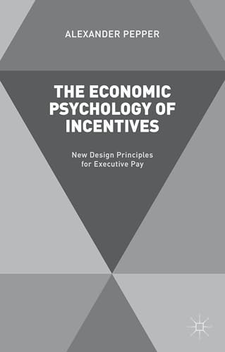 The Economic Psychology of Incentives: New Design Principles for Executive Pay von MACMILLAN