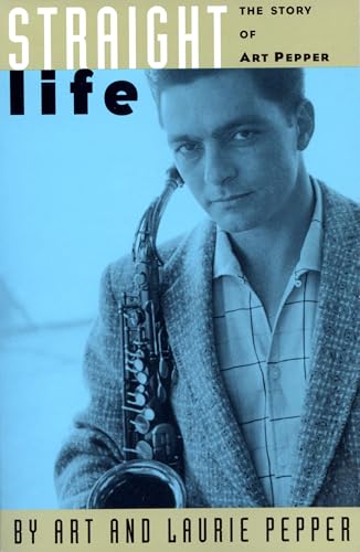 Straight Life: The Story Of Art Pepper von Da Capo Press