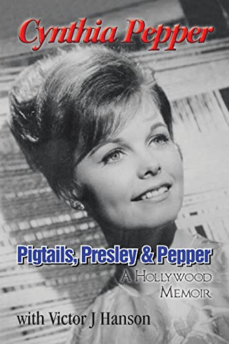 Pigtails, Presley & Pepper: A Hollywood Memoir von Authorhouse