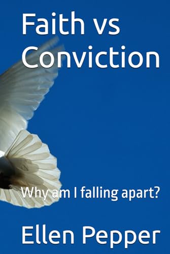 Faith vs Conviction: Why am I falling apart? (THE MYSTERIES OF THE BIBLE) von Independently published