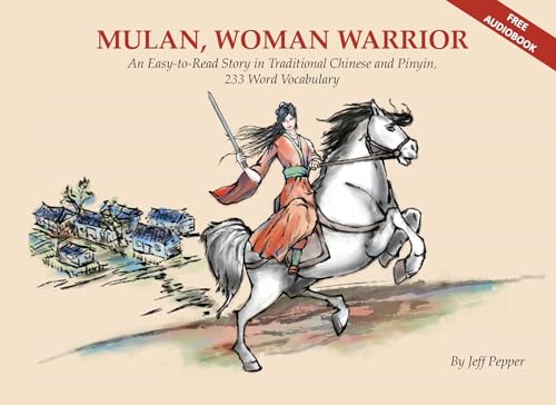 Mulan, Woman Warrior: An Easy-to-Read Story in Traditional Chinese and Pinyin, 240 Word Vocabulary: An Easy-To-Read Story in Traditional Chinese and Pinyin, 240 Word Vocabulary Level von Imagin8 Press