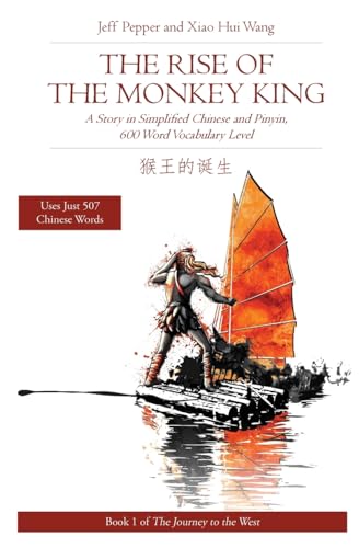 The Rise of the Monkey King: A Story in Simplified Chinese and Pinyin 600 Word Vocabulary Level: A Story in Simplified Chinese and English, 600 Word ... to the West in Simplified Chinese, Band 1) von Imagin8 Press