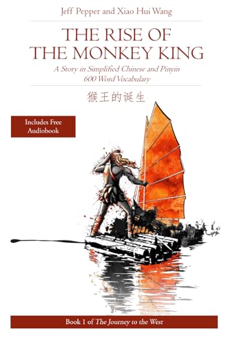 The Rise of the Monkey King: A Story in Simplified Chinese and Pinyin 600 Word Vocabulary Level: A Story in Simplified Chinese and English, 600 Word ... to the West in Simplified Chinese, Band 1) von Imagin8 Press