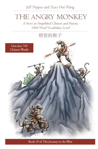 The Angry Monkey: A Story in Simplified Chinese and Pinyin, 1800 Word Vocabulary Level (Journey to the West in Simplified Chinese, Band 19) von Imagin8 Press