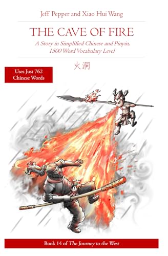 The Cave of Fire: A Story in Simplified Chinese and Pinyin, 1500 Word Vocabulary Level (Journey to the West in Simplified Chinese, Band 14)