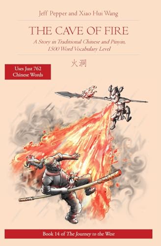 The Cave of Fire: A Story in Traditional Chinese and Pinyin, 1500 Word Vocabulary Level (Journey to the West in Traditional Chinese, Band 14)