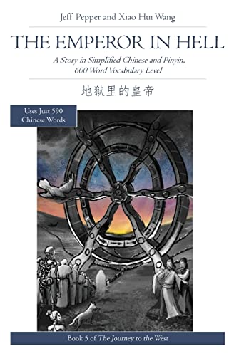 The Emperor in Hell: A Story in Simplified Chinese and Pinyin, 600 Word Vocabulary (Journey to the West in Simplified Chinese, Band 5) von Imagin8 Press
