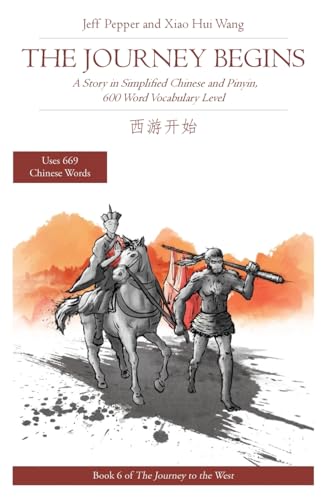 The Journey Begins: A Story in Simplified Chinese and Pinyin, 600 Word Vocabulary Level: A Story in Simplified English and Pinyin, 600 Word Vocabulary ... to the West in Simplified Chinese, Band 6) von Imagin8 Press