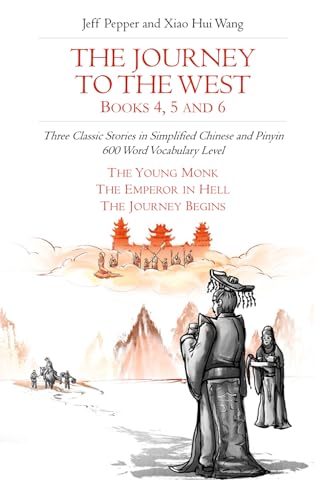 The Journey to the West, Books 4, 5 and 6: Three Classic Stories in Simplified Chinese and Pinyin, 600 Word Vocabulary Level (Journey to the West in Simplified Chinese, Band 33) von Imagin8 Press
