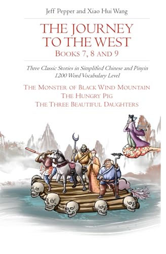 The Journey to the West, Books 7, 8 and 9: Three Classic Stories in Simplified Chinese and Pinyin, 1200 Word Vocabulary Level (Journey to the West in Simplified Chinese, Band 34) von Imagin8 Press