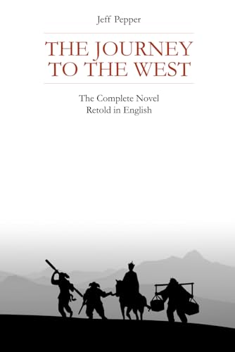 The Journey to the West: The Complete Novel Retold in English With Limited Vocabulary The Journey to the West: The Complete Novel Retold in English With Limited Vocabulary