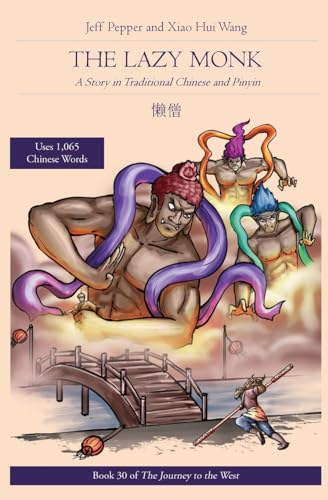 The Lazy Monk: A Story in Traditional Chinese and Pinyin (Journey to the West in Traditional Chinese, Band 30)