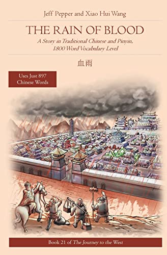 The Rain of Blood: A Story in Simplified Chinese and Pinyin, 1800 Word Vocabulary Level: A Story in Traditional Chinese and Pinyin, 1800 Word ... to the West in Traditional Chinese, Band 21)
