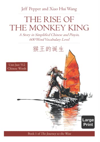 The Rise of the Monkey King: A Story in Simplified Chinese and Pinyin, 600 Word Vocabulary Level, Large Print Version (Journey to the West in Simplified Chinese, Band 43)