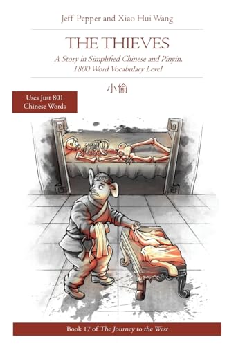 The Thieves: A Story in Simplified Chinese and Pinyin, 1800 Word Vocabulary Level (Journey to the West in Simplified Chinese, Band 17) von Imagin8 Press