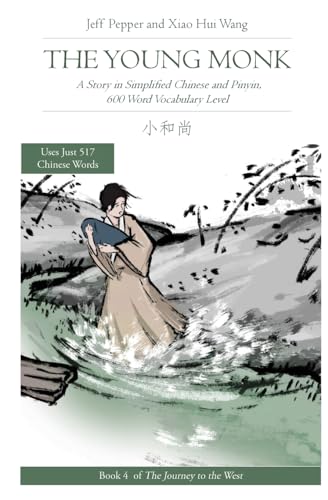 The Young Monk: A Story in Simplified Chinese and Pinyin, 600 Word Vocabulary Level (Journey to the West in Simplified Chinese, Band 4) von Imagin8 Press