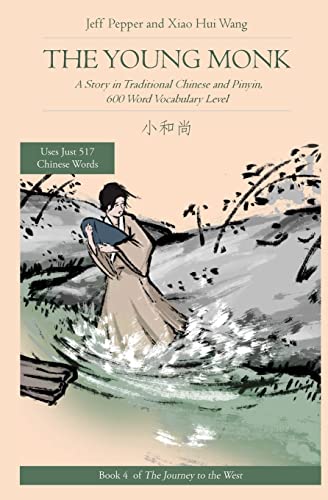 The Young Monk: A Story in Traditional Chinese and Pinyin, 600 Word Vocabulary (Journey to the West in Traditional Chinese, Band 4) von Imagin8 Press