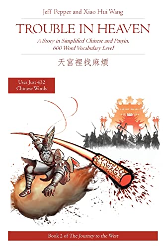 Trouble in Heaven: A Story in Simplified Chinese and Pinyin, 600 Word Vocabulary Level (Journey to the West in Simplified Chinese, Band 2) von Imagin8 Press