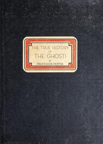 The True History of The Ghost; And All About Metempsychosis: A House of Pomegranates Esoteric Edition von The House of Pomegranates Press