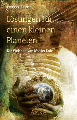 Lösungen für einen kleinen Planeten. Die Weisheit von Mutter Erde