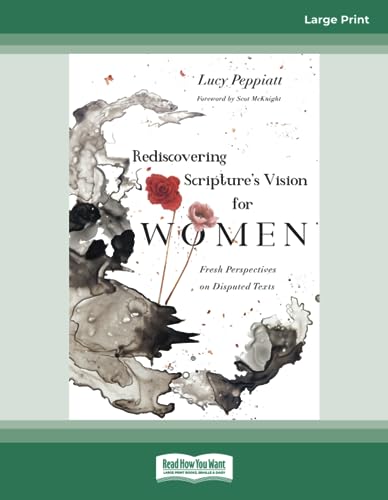 Rediscovering Scripture's Vision for Women: Fresh Perspectives on Disputed Texts von ReadHowYouWant