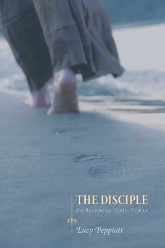 The Disciple: On Becoming Truly Human von Cascade Books