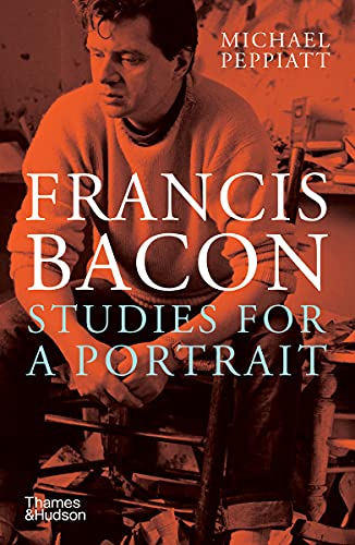 Francis Bacon: Studies for a Portrait von Thames & Hudson