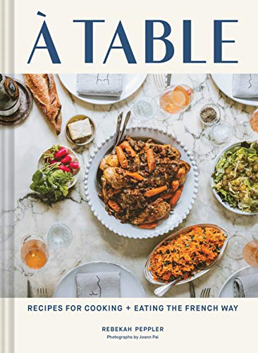 À Table: Recipes for Cooking and Eating the French Way von Chronicle Books