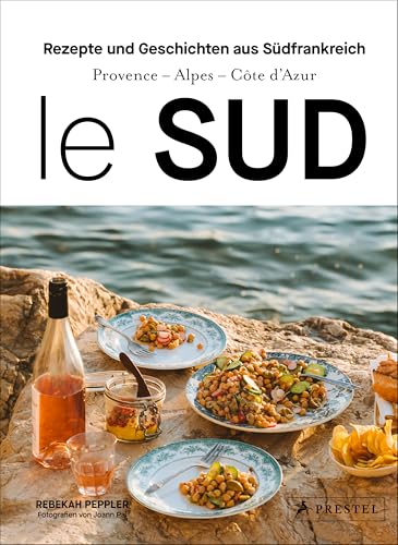 Le Sud: Geschichten und Rezepte aus Südfrankreich - Provence - Alpes - Cote d'Azur Le Sud: Geschichten und Rezepte aus Südfrankreich - Provence - Alpes - Cote d'Azur von Prestel Verlag