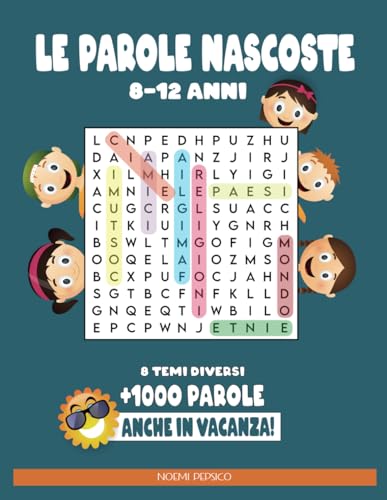 Parole nascoste per Bambini dai 8 ai 12 anni: Puzzle con 1000+ Word Search per Giovani Esploratori | Allena la memoria | 8 Avventure Tematiche | Ragazzi e ragazze per la scuola | Vacanze estive