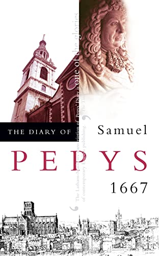 The Diary of Samuel Pepys: Volume VIII – 1667 The Diary of Samuel Pepys: Volume VIII – 1667