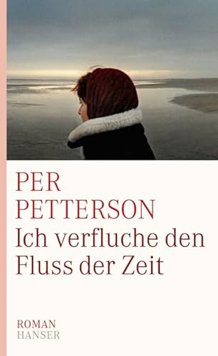 Ich verfluche den Fluss der Zeit: Roman von HANSER FACHBUCHVERLAG