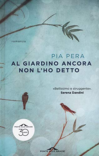 Al giardino ancora non l'ho detto (Scrittori) von PONTE ALLE GRAZIE