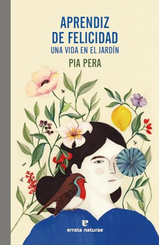 Aprendiz de felicidad: Una vida en el jardín (El Pasaje de los Panoramas) von Errata Naturae Editores