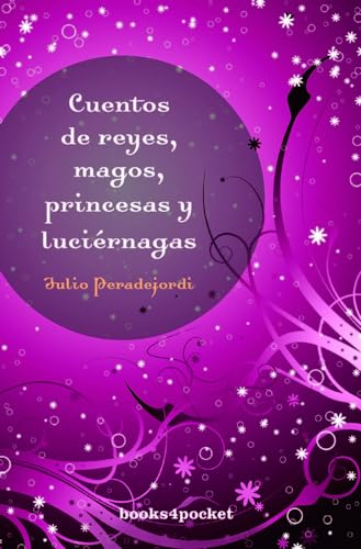 Cuentos de Reyes, Magos, Princesas y Luciernagas (Books4pocket)