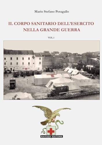 Il Corpo Sanitario dell'Esercito nella Grande Guerra von Ravizza