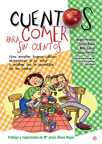 Cuentos para comer sin cuentos: Cómo enseñar buenos hábitos alimenticios a los niños y acabar con la pesadilla de los padres (Psicología y salud) von LA ESFERA DE LOS LIBROS, S.L.
