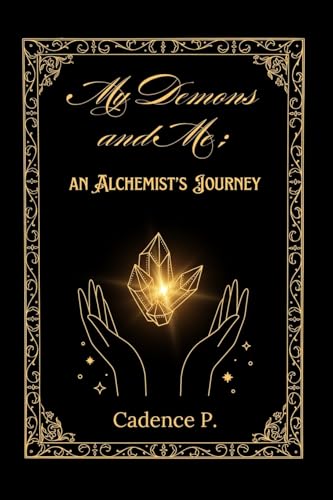 My Demons and Me: an Alchemist's Journey von Ingramspark